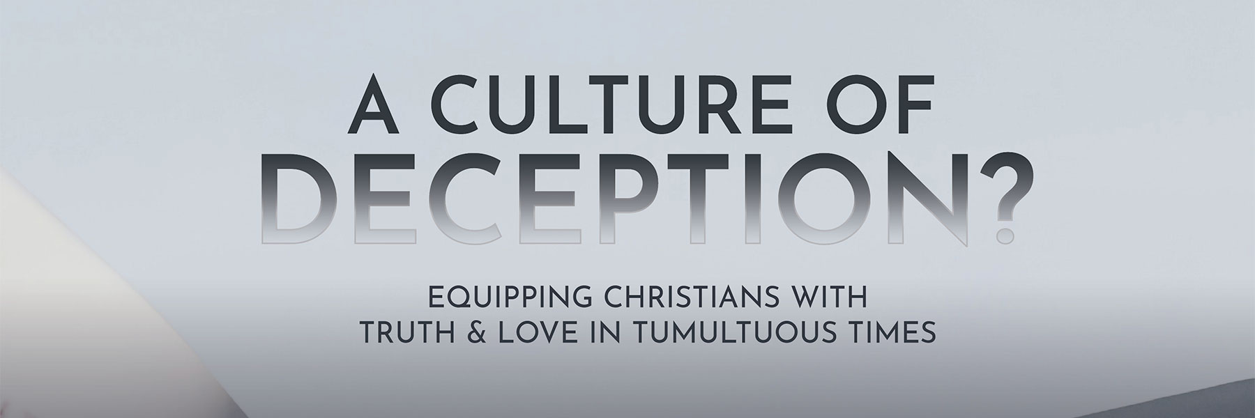 This image likely promotes an event, lecture, or discussion at Bethany Lutheran College titled A Culture of Deception? Equipping Christians with Truth & Love in Tumultuous Times. The gray background gives it a formal and serious tone, suggesting the topic addresses Christian students and the broader Bethany Lutheran College community about responding to contemporary challenges with honesty and compassion.
