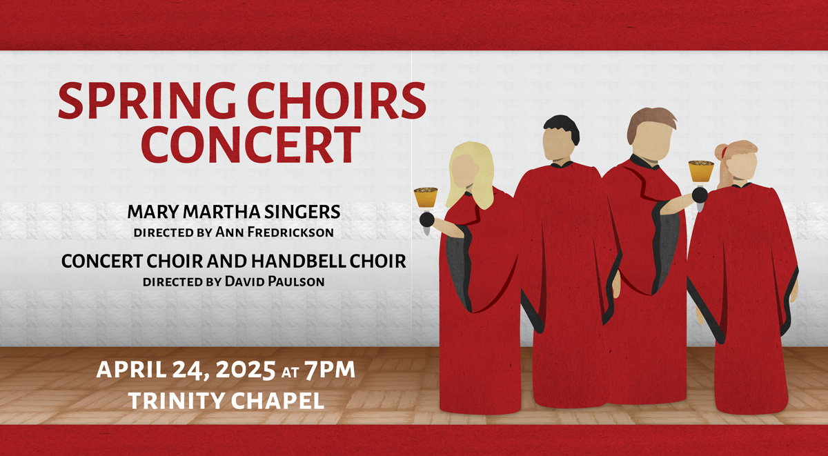Four Bethany Lutheran College students in red robes hold handbells on a poster promoting the Spring Choirs Concert, scheduled for April 24, 2025, at Trinity Chapel.