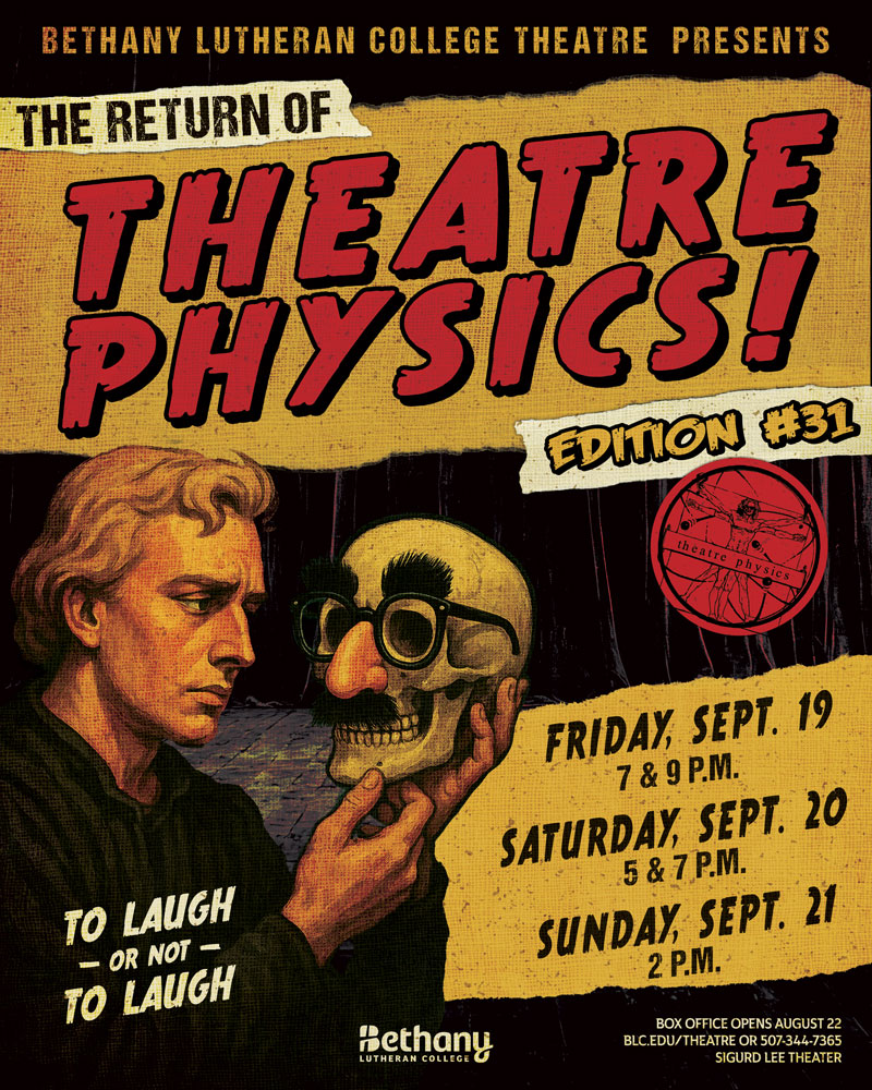 A dramatic illustration shows a person in profile holding a skull with glasses. Text announces "Theatre Physics" at Bethany Lutheran College, with show dates. The mood is comedic and theatrical.